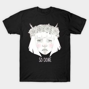 So Done (Dark colored fabric) T-Shirt